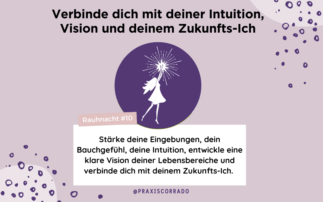 Rauhnächte: Verbinde dich mit deiner Intuition, Vision und deinem Zukunfts-Ich